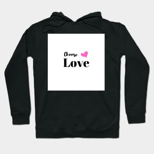 Choose Love Hoodie